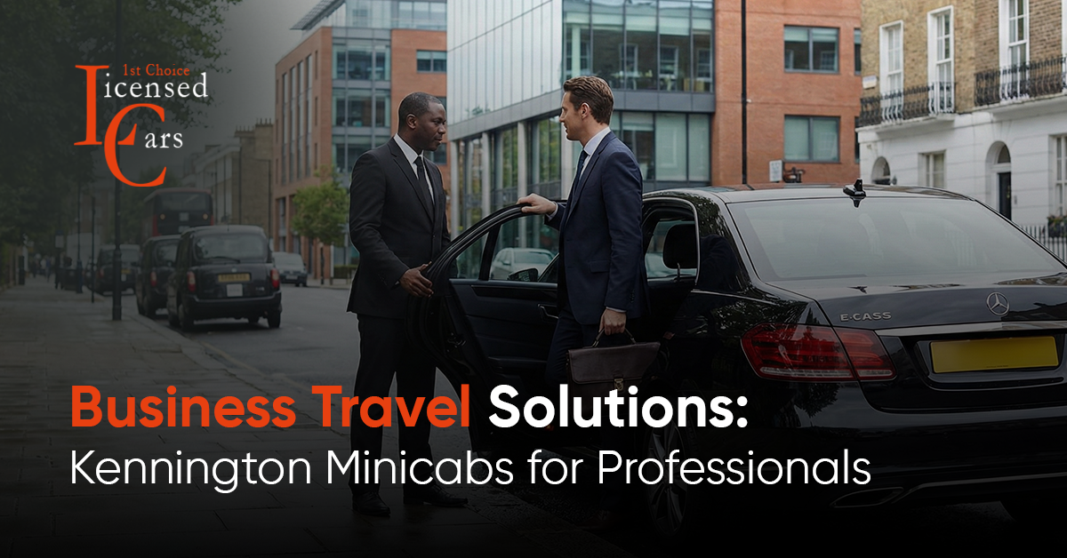 Business Travel Solutions Kennington Minicabs for Professionals